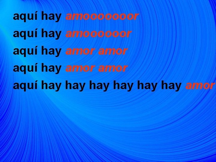 aquí hay amooooooor aquí hay amor aquí hay amor aquí hay hay hay amor