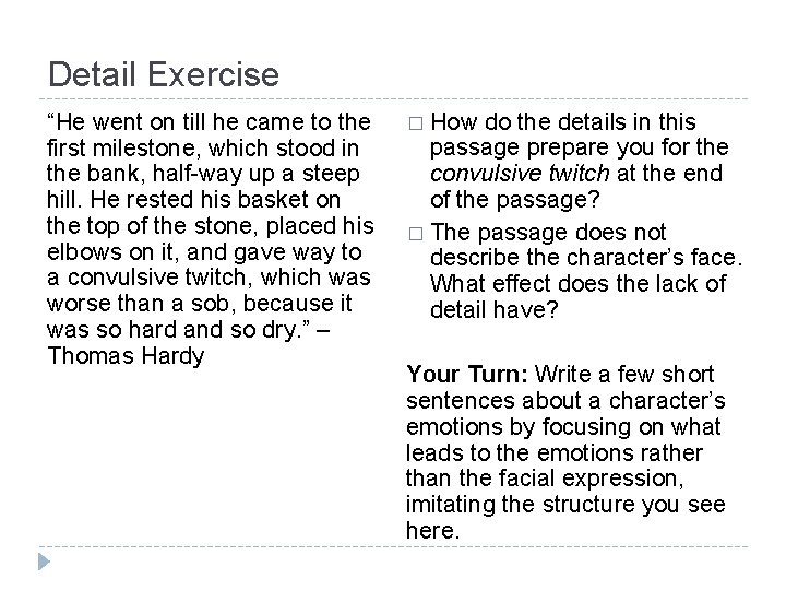 Detail Exercise “He went on till he came to the first milestone, which stood