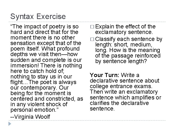 Syntax Exercise “The impact of poetry is so hard and direct that for the