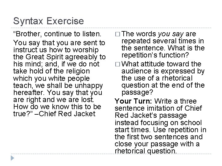 Syntax Exercise “Brother, continue to listen. You say that you are sent to instruct