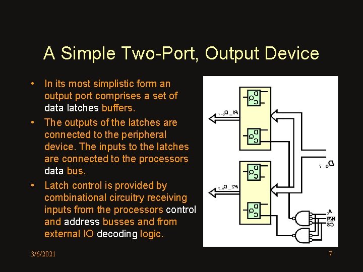 A Simple Two-Port, Output Device • In its most simplistic form an output port