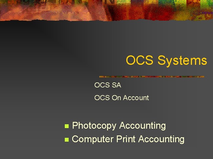 OCS Systems OCS SA OCS On Account Photocopy Accounting n Computer Print Accounting n