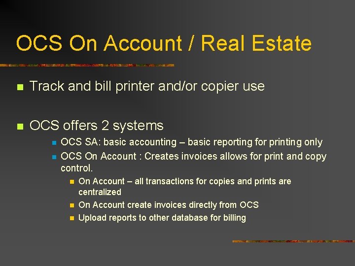 OCS On Account / Real Estate n Track and bill printer and/or copier use