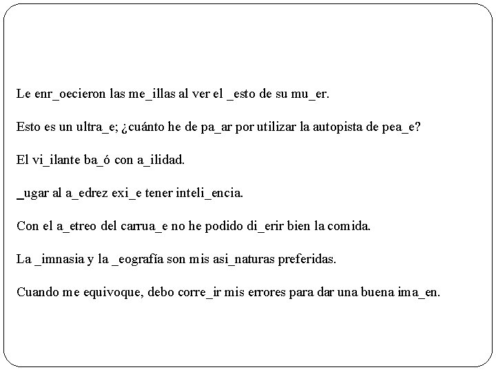 Le enr_oecieron las me_illas al ver el _esto de su mu_er. Esto es un