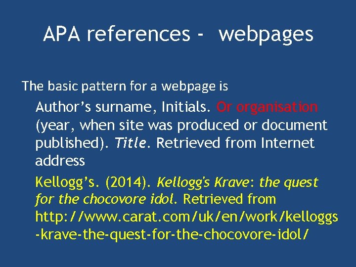 APA references - webpages The basic pattern for a webpage is Author’s surname, Initials.