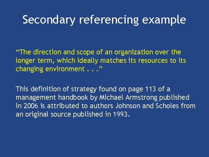 Secondary referencing example “The direction and scope of an organization over the longer term,