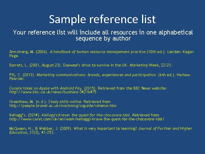 Sample reference list Your reference list will include all resources in one alphabetical sequence