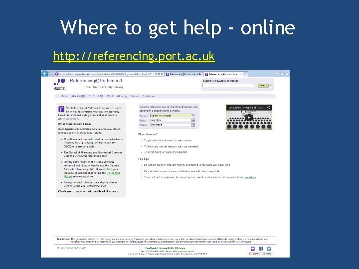 Where to get help - online http: //referencing. port. ac. uk 