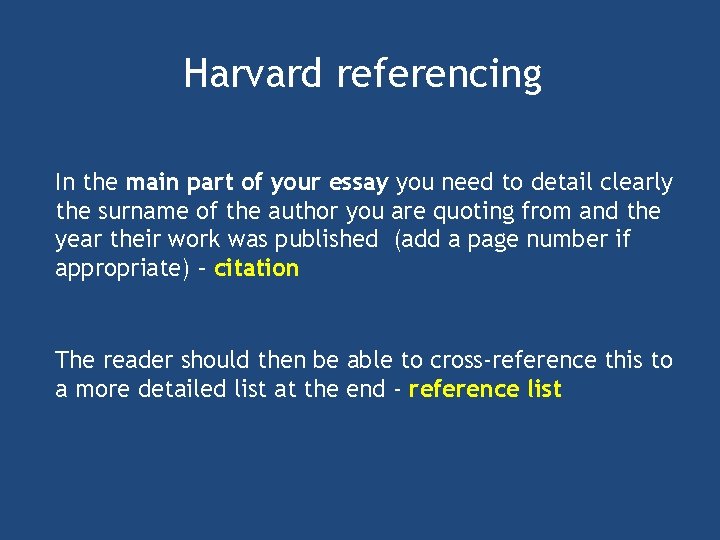 Harvard referencing In the main part of your essay you need to detail clearly