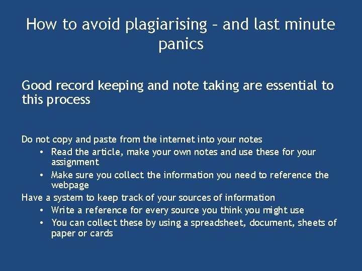 How to avoid plagiarising – and last minute panics Good record keeping and note