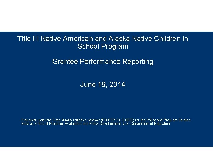 Title III Native American and Alaska Native Children in School Program Grantee Performance Reporting