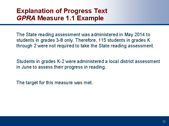 Explanation of Progress Text GPRA Measure 1. 1 Example The State reading assessment was