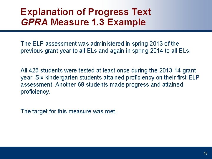 Explanation of Progress Text GPRA Measure 1. 3 Example The ELP assessment was administered