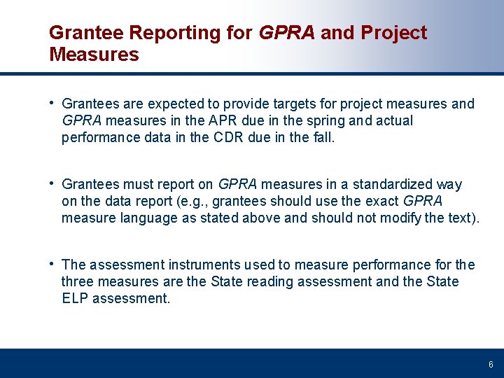 Grantee Reporting for GPRA and Project Measures • Grantees are expected to provide targets