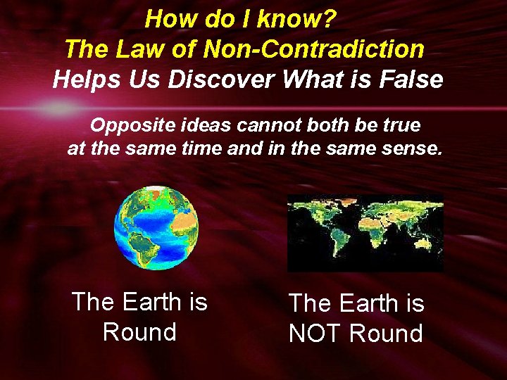 How do I know? The Law of Non-Contradiction Helps Us Discover What is False