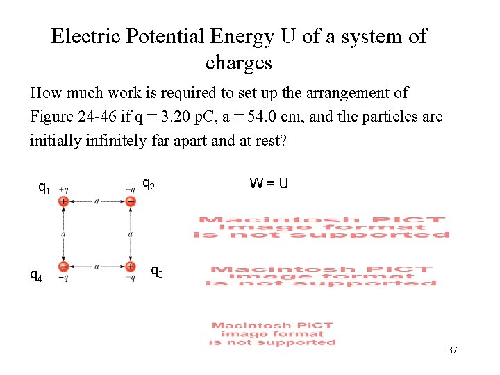 Electric Potential Energy U of a system of charges How much work is required