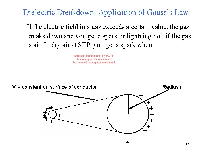 Dielectric Breakdown: Application of Gauss’s Law If the electric field in a gas exceeds