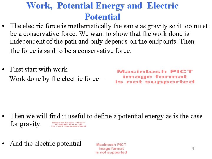 Work, Potential Energy and Electric Potential • The electric force is mathematically the same