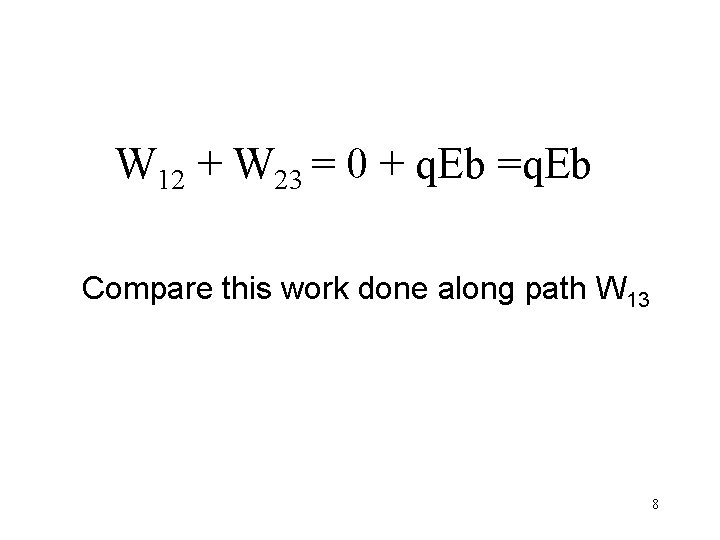 W 12 + W 23 = 0 + q. Eb =q. Eb Compare this