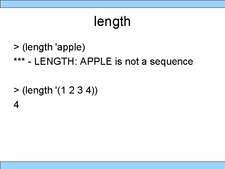 length > (length 'apple) *** - LENGTH: APPLE is not a sequence > (length