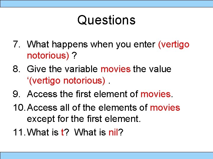 Questions 7. What happens when you enter (vertigo notorious) ? 8. Give the variable