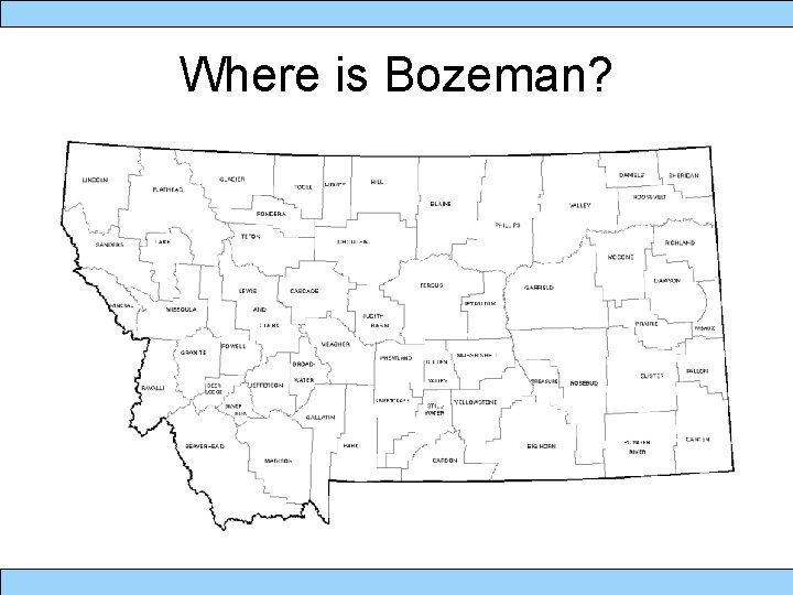 Where is Bozeman? 