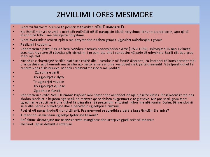 ZHVILLIMI I ORËS MËSIMORE • • • • Gjatë tri fazave te orës do