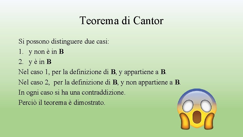 Teorema di Cantor Si possono distinguere due casi: 1. y non è in B