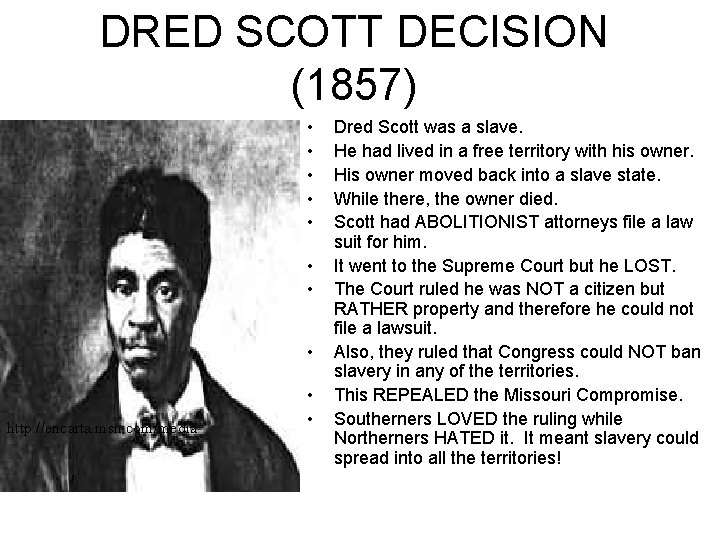 DRED SCOTT DECISION (1857) • • http: //encarta. msn. com/media • • Dred Scott