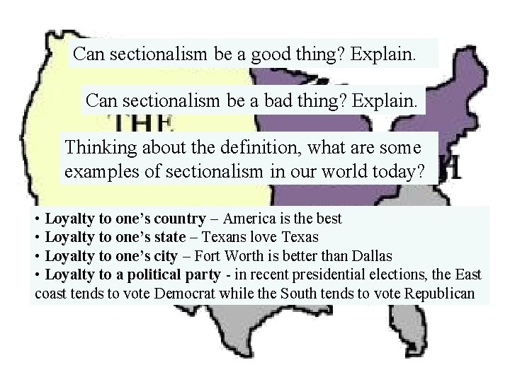 Can sectionalism be a good thing? Explain. Can sectionalism be a bad thing? Explain.