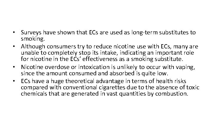  • Surveys have shown that ECs are used as long-term substitutes to smoking.
