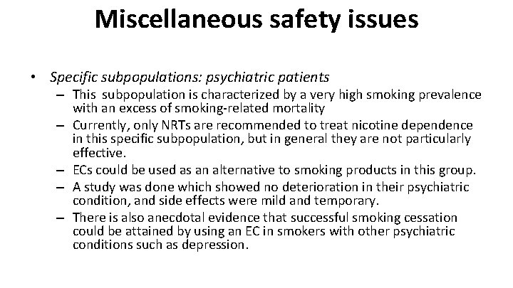 Miscellaneous safety issues • Specific subpopulations: psychiatric patients – This subpopulation is characterized by