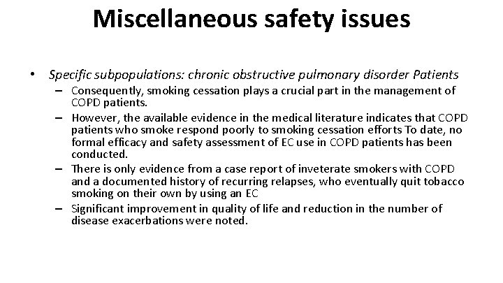 Miscellaneous safety issues • Specific subpopulations: chronic obstructive pulmonary disorder Patients – Consequently, smoking
