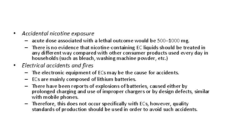  • Accidental nicotine exposure – acute dose associated with a lethal outcome would