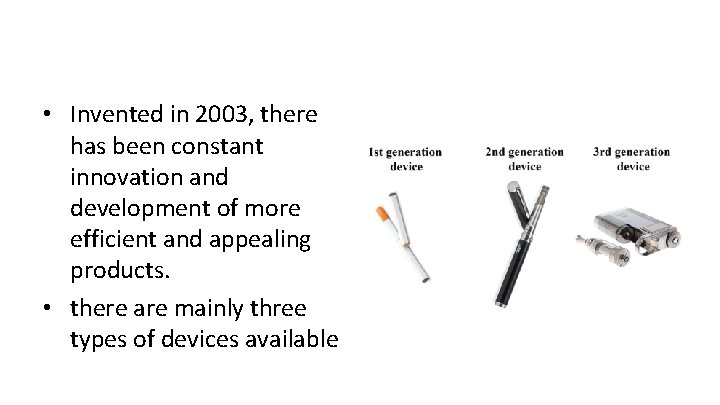  • Invented in 2003, there has been constant innovation and development of more