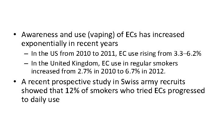  • Awareness and use (vaping) of ECs has increased exponentially in recent years