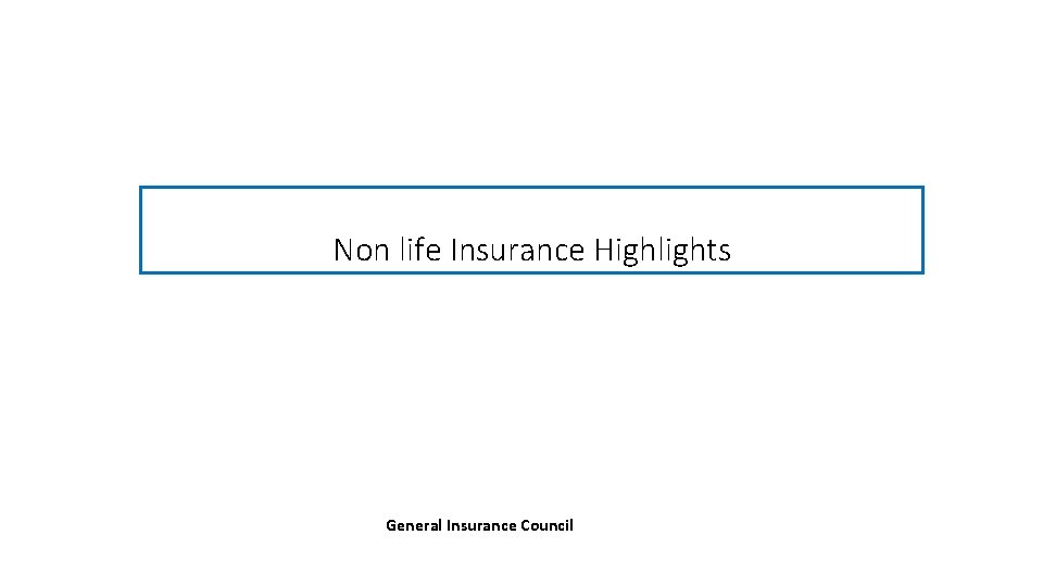 Non life Insurance Highlights General Insurance Council 