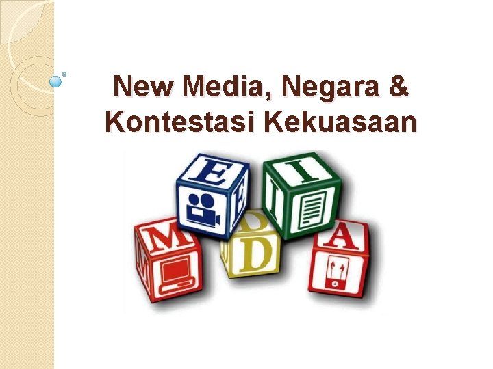 New Media, Negara & Kontestasi Kekuasaan 