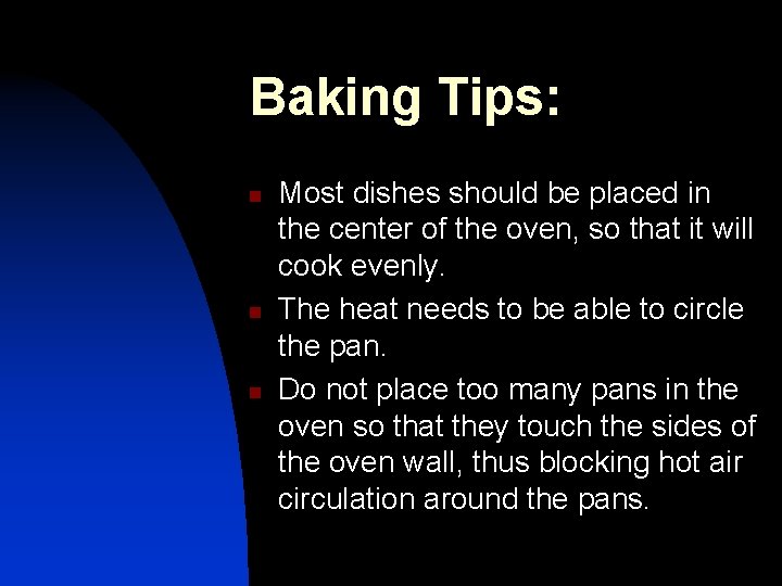 Baking Tips: n n n Most dishes should be placed in the center of