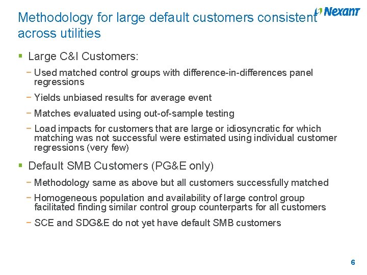 Methodology for large default customers consistent across utilities § Large C&I Customers: − Used