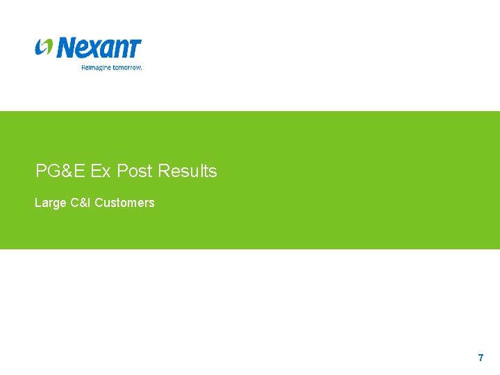 PG&E Ex Post Results Large C&I Customers 7 