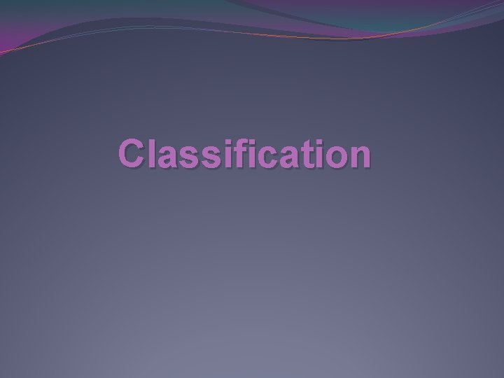 Classification 