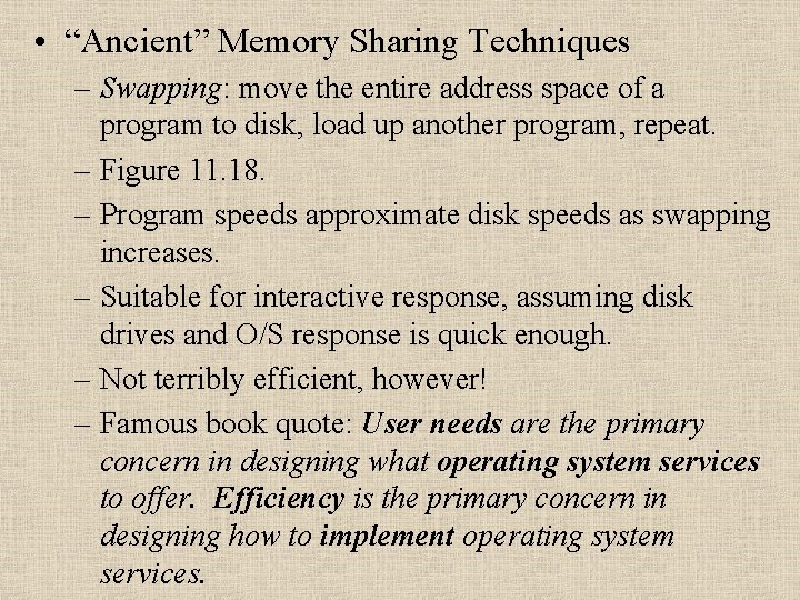  • “Ancient” Memory Sharing Techniques – Swapping: move the entire address space of