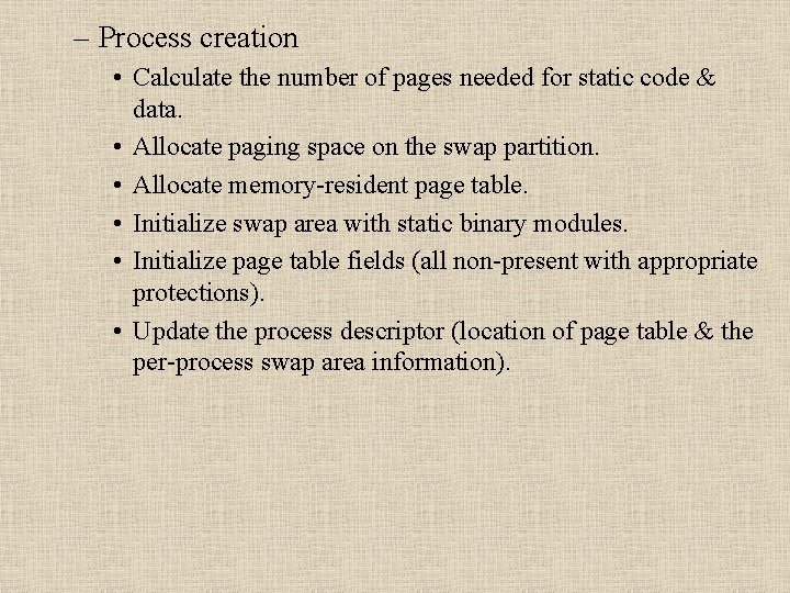 – Process creation • Calculate the number of pages needed for static code &