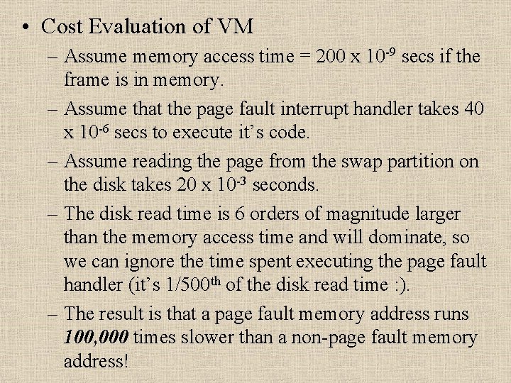  • Cost Evaluation of VM – Assume memory access time = 200 x