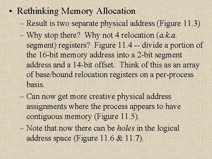  • Rethinking Memory Allocation – Result is two separate physical address (Figure 11.