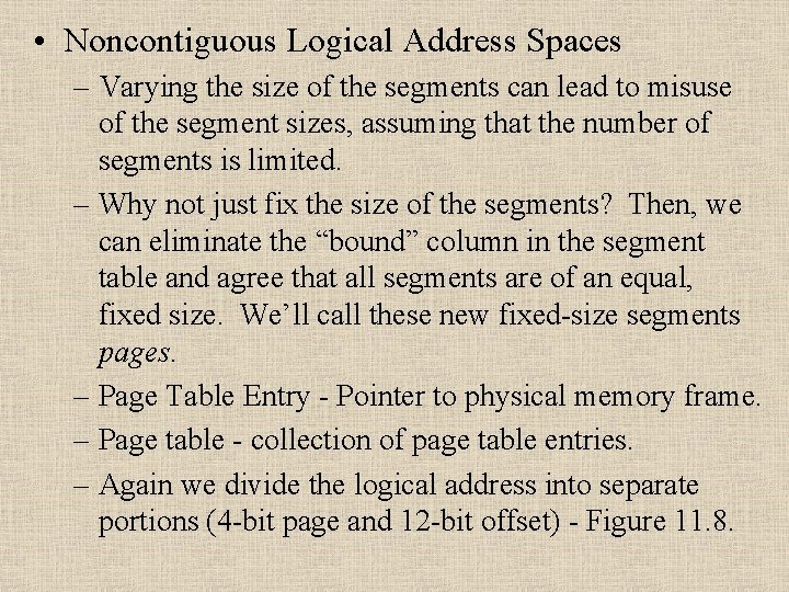  • Noncontiguous Logical Address Spaces – Varying the size of the segments can