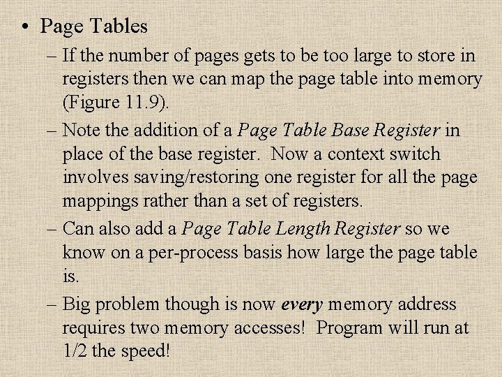  • Page Tables – If the number of pages gets to be too