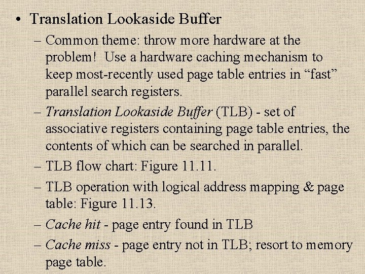  • Translation Lookaside Buffer – Common theme: throw more hardware at the problem!