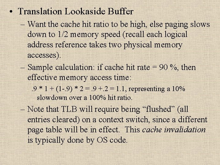  • Translation Lookaside Buffer – Want the cache hit ratio to be high,